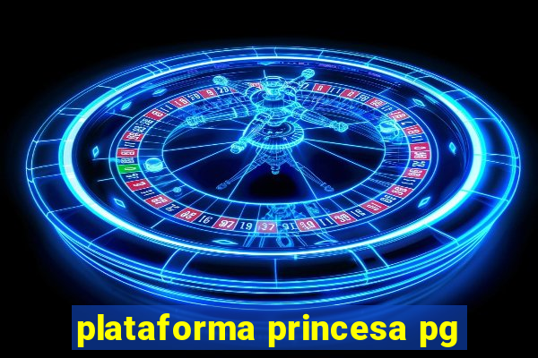 plataforma princesa pg